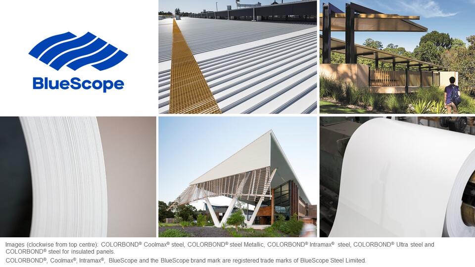 COLORBOND® Coolmax® steel, COLORBOND® steel Metallic, COLORBOND® Ultra steel, COLORBOND® Intramax® steel & COLORBOND® steel for insulated panels