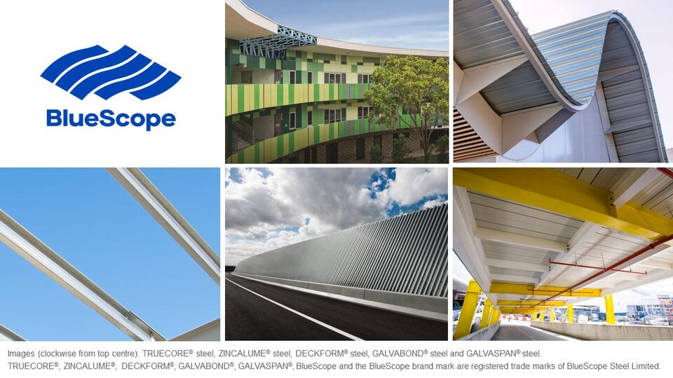 TRUECORE® steel, ZINCALUME® steel, DECKFORM® steel / Low Glare DECKFORM® steel, GALVABOND® steel & GALVASPAN® steel